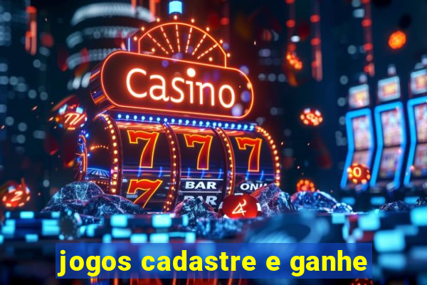 jogos cadastre e ganhe